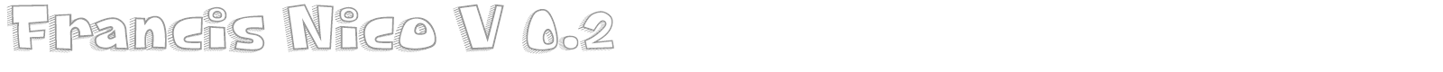 Francis Nico V 0.2 font preview